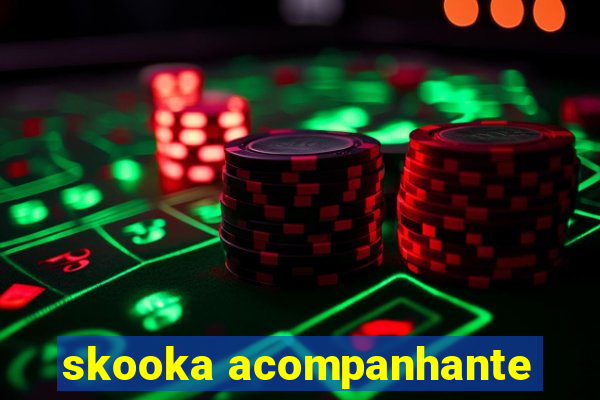 skooka acompanhante